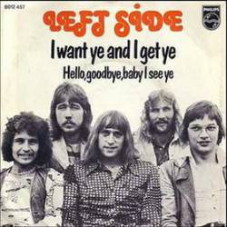 Left Side : I Want Ye and I Get Ye - Hello Goodbye Baby See Ye